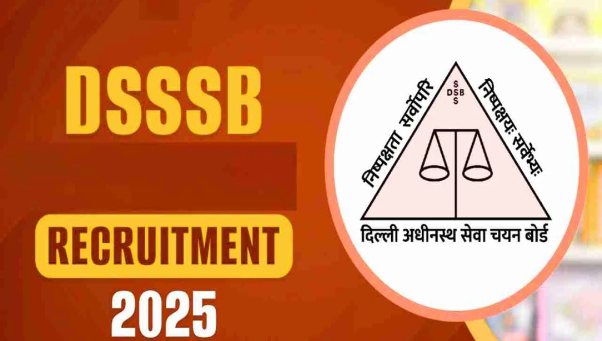 DSSSB Non-Teaching Recruitment 2025: सरकारी नौकरी का सुनहरा अवसर, करें आवेदन और बनाएं एक बेहतर भविष्य