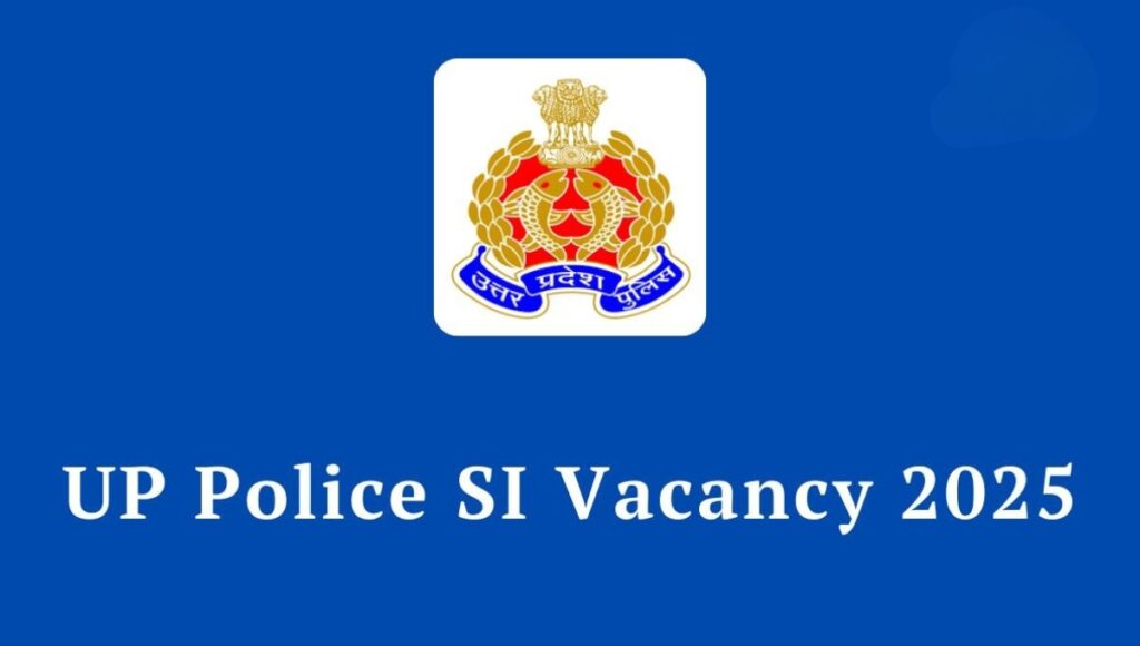 ₹50,000 तक की सैलरी और जबरदस्त सुविधाएं: UP Police SI Recruitment 2025 में 4543 पदों पर सुनहरा मौका
